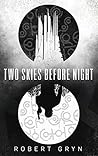 Two Skies Before Night