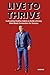 Live to Thrive by Amir Rad