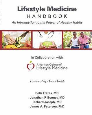 The Lifestyle Medicine Handbook: An Introduction to the Power of Healthy Habits (Paperback)