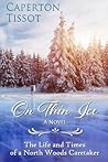 On Thin Ice: The Life and Times of a North Woods Caretaker On Thin Ice: The Life and Times of a North Woods Caretaker