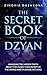 The Secret Book of Dzyan: Unveiling the Hidden Truth about the Oldest Manuscript in the World and Its Divine Authors