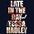 Late in the Day by Tessa Hadley Late in the Day by Tessa Hadley