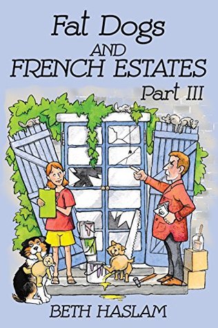 Fat Dogs and French Estates, Part 3 (Kindle Edition)