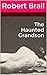 The Haunted Grandson: a rom...
