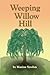 Weeping Willow Hill