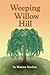 Weeping Willow Hill