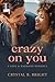 Crazy on You (A Love & Harm...