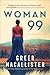 Woman 99 by Greer Macallister