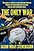 The Only War