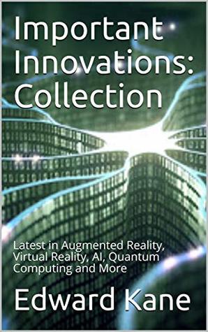How to Use AI & AR: Latest in Artificial Intelligence, Augmented Reality, Virtual Reality and More (Kindle Edition)