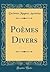 Poèmes Divers (Classic Reprint) (French Edition)