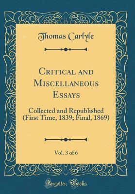 Critical and Miscellaneous Essays, Vol. 3 of 6: Collected and Republished (First Time, 1839; Final, 1869) (Classic Reprint)