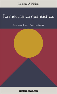 La meccanica quantistica (Lezioni di Fisica, #5)