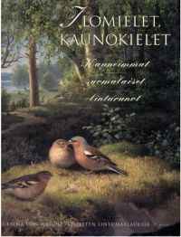 Ilomielet, kaunokielet: Kauneimmat suomalaiset linturunot