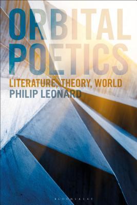 Orbital Poetics: Literature, Theory, World (Hardcover)