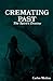 Cremating Past