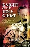 Knight of the Holy Ghost by Dale Ahlquist
