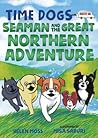 Seaman and the Great Northern Adventure (Time Dogs, #2)