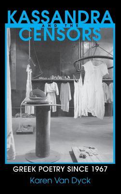 Kassandra and the Censors: Greek Poetry since 1967 (Reading Women Writing)