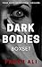 Dark Bodies: Three riveting...