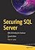 Securing SQL Server: DBAs Defending the Database