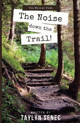 The Noise Down the Trail (Miller Kids)
