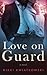 Love on Guard by Nikki Kwiatkowski