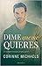 Dime que me quieres (Los hermanos Hennington #2)