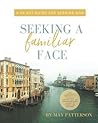 Seeking a Familiar Face: A 40-Day Guide for Seeking God