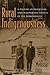 Rural Indigenousness: A History of Iroquoian and Algonquian Peoples of the Adirondacks (The Iroquois and Their Neighbors)