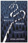 The Silver Road by Stina Jackson
