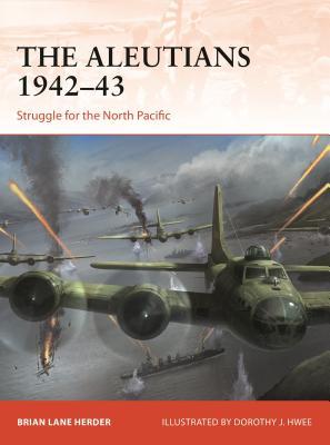 The Aleutians 1942–43: Struggle for the North Pacific (Campaign, 333)