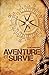 Aventure et survie: (POCHE) (French Edition)