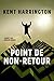 Point de non-retour by Kent Harrington