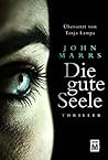 Die gute Seele by John Marrs