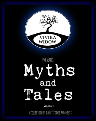 Myths and Tales: Presented by Vivika Widow