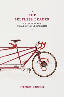 The Selfless Leader: A Compass for Collective Leadership