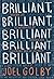 Brilliant, Brilliant, Brilliant Brilliant Brilliant: Modern Life as Interpreted By Someone Who Is Reasonably Bad at Living It