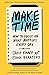Make Time: How to Focus on ...