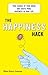 The Happiness Hack: Take Charge of Your Brain and Create More Happiness in Your Life (Balance Your Mental Health with This Stress-Relief and Mindfulness Book)
