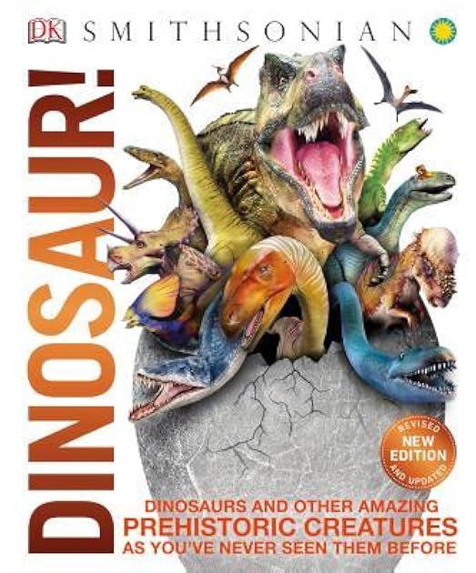 Dinosaur! Over 60 Prehistoric Creatures as You've Never Seen Them Before
