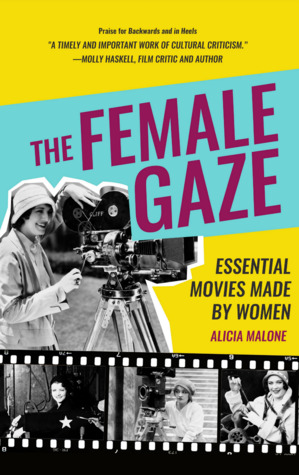 The Female Gaze: Essential Movies Made by Women (Kindle Edition)