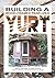 Building a Wood-Framed Panelized Yurt by Marvin Denmark