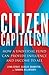 Citizen Capitalism: How a U...