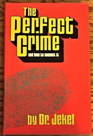 The Perfect Crime and How to Commit It (Hardcover)