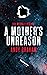 A Mother's Unreason (The Mi...
