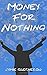 Money For Nothing by Jamie Gletherow