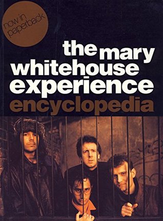 The Mary Whitehouse Experience Encyclopedia (Paperback)