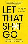 Let That Sh*t Go:...