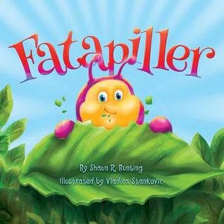Fatapiller: An Enchanting Children's Story of Survival and Courage. Told in Rhyme and Filled with Fabulous Colour Pictures